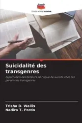 Suicidalité des transgenres - Trisha D. Wallis