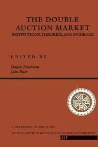 The Double Auction Market - Daniel Friedman