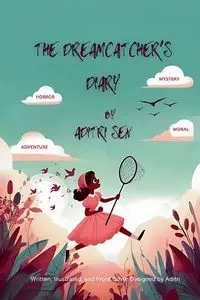 The Dreamcatcher's Diary - Sen Aditri