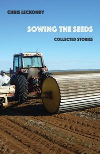 Sowing the Seeds - Chris Leckonby