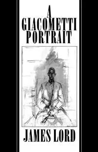 A Giacometti Portrait - James Lord