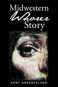Midwestern Whorer Story - Kent Greenfelder