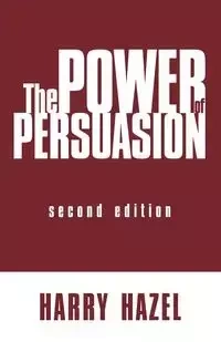 The Power of Persuasion, Second Edition - Hazel Harry