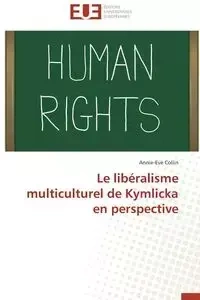 Le libéralisme multiculturel de kymlicka en perspective - COLLIN-A