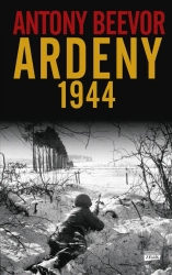 Ardeny 1944 w.2023 - Anthony Beevor, Andrzej Goździkowski