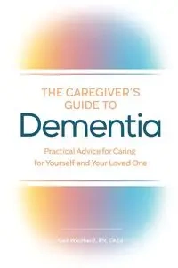 The Caregiver's Guide to Dementia - Gail Weatherill