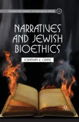 Narratives and Jewish Bioethics - Crane J.