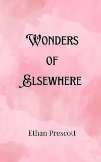 Wonders of Elsewhere - Ethan Prescott