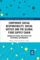 Corporate Social Responsibility, Social Justice and the Global Food Supply Chain - Hillary Shaw