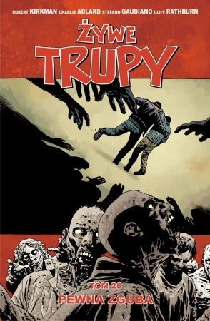 Żywe trupy T.28 Pewna zguba - Robert Kirkman