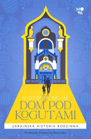 Dom pod Kogutami - Victoria Belim, Katarzyna Bażyńska, Ida Świerkock