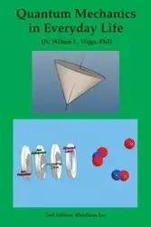 Quantum Mechanics in Everyday Life - Wilton Virgo