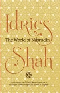 The World of Nasrudin - Shah Idries