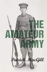 The Amateur Army - Patrick MacGill