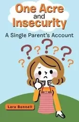 One Acre and Insecurity - Lara Bonnell