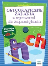 Ortograficzne zad. z wyrazami do zapamiętania CH-H - Maria Jarząbek