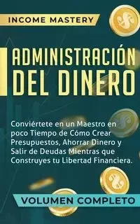 Administración del Dinero - Mastery Income
