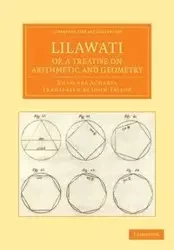 Lilawati; Or a Treatise on Arithmetic and Geometry - Acharya Bhascara