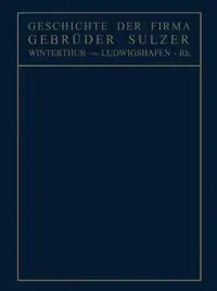 Geschichte Der Firma Gebruder Sulzer - Conrad Matschoss