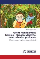 Parent Management Training - Oregon Model to treat behavior problems - Sigmarsdóttir Margrét