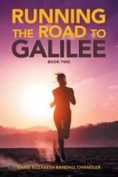 Running the Road to Galilee - Marie Elizabeth Randall Chandler
