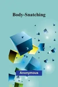 Body-Snatching - Anonymous