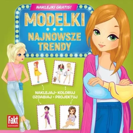 Fakt kolorowanki. Modelki. Najnowsze trendy - praca zbiorowa