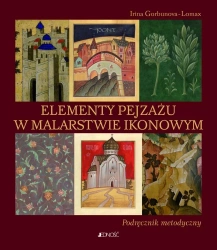 Elementy pejzażu w malarstwie ikonowym - Irina Gorbunova-Lomax, s. Jeremia Stańska