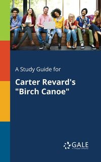 A Study Guide for Carter Revard's "Birch Canoe" - Gale Cengage Learning