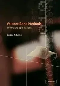 Valence Bond Methods - Gordon Gallup