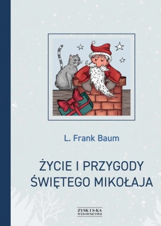 Życie i przygody świętego Mikołaja - L. Frank Baum