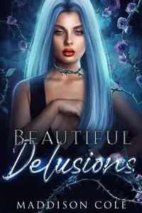 Beautiful Delusions - Cole Maddison