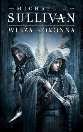 Wieża koronna. Kroniki Riyrii. Tom 1 - Michael J. Sullivan