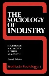The Sociology of Industry - Richard Brown