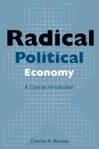 Radical Political Economy - Charles A. Barone