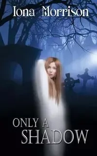 Only a Shadow - Iona Morrison