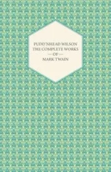 Pudd'nhead Wilson -The Complete Works of Mark Twain - Mark Twain