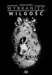 Wilgość - Anna Maria Wybraniec