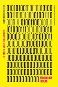 Technology is Dead - Chris Colbert