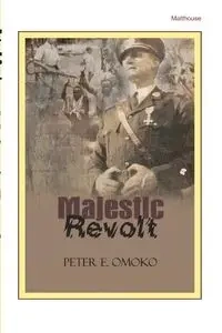 Majestic Revolt. A Play - Peter Omoko