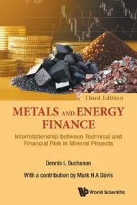 METALS & ENERGY FINANCE (3RD ED) - DENNIS L BUCHANAN