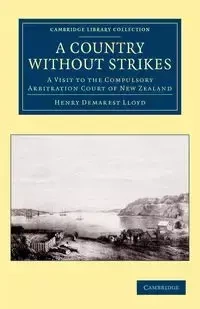 A Country Without Strikes - Lloyd Henry Demarest