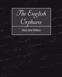 The English Orphans - Mary Jane Jane Holmes Holmes