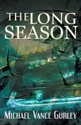 The Long Season - Michael Vance Gurley