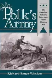 Mr. Polk's Army - Richard Bruce Winders