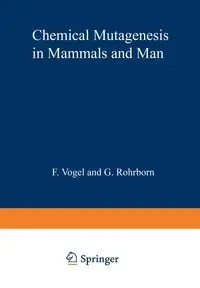 Chemical Mutagenesis in Mammals and Man - Vogel F.