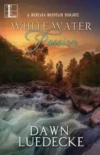 White Water Passion - Dawn Luedecke