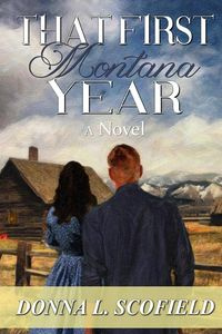 That First Montana Year - Scofield Donna L.