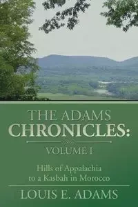 The Adams Chronicles - Louis E. Adams