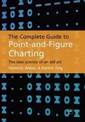 The Complete Guide to Point-And-Figure Charting - Weber Heinrich